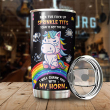 Load image into Gallery viewer, I Will Shank You With My Horn Tumbler - Unicorn Rainbow Tumbler - Unicorn Insulated Tumbler - Gifts For Unicorn Lovers, 20 Oz