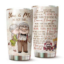 Load image into Gallery viewer, Couple Tumbler - Gift For Wife From Husband - Valentine Tumbler - Couple Gift - Gifts for Anniversary Couple - You and Me We Got This Tumbler - Gifts For Her - Gifts For Wife - Tumbler 20oz