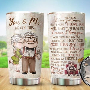 Couple Tumbler - Gift For Wife From Husband - Valentine Tumbler - Couple Gift - Gifts for Anniversary Couple - You and Me We Got This Tumbler - Gifts For Her - Gifts For Wife - Tumbler 20oz