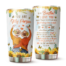 Load image into Gallery viewer, YANBI Gifts For Bestie - You Are My Person Tumbler - Bestie Tumbler For Women - Best Friend Sunflower Tumbler - Gifts For Best Friend - Best Friends Tumbler For Women