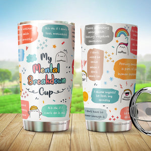 Mental Health Tumbler - My Mental Breakdown Cup - Gifts for Mental Health - Inspirational Travel Mug - Gift for Friend, Colleagues, Coworkers on Birthday, Chirstmas - Motivational Tumbler