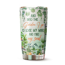 Load image into Gallery viewer, Gardening Gifts - And Into The Garden I Go To Lose My Mind And Find My Soul Gardening Tumbler 20oz For Plant Lovers - Gifts For Gardeners - Present For Plant Mom Lady Gardening Lovers