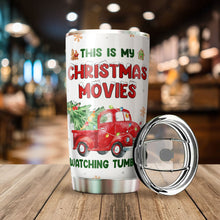 Load image into Gallery viewer, Christmas Gifts - Christmas Decorations - Christmas Movie Gift - Christmas Mugs for Men, Women - Gifts For Dad, Mom, Friends, Coworkers on Christmas - This is My Christmas Movies Watching Tumbler