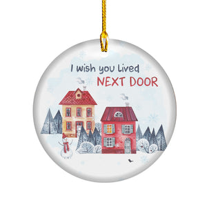 I Wish You Live Next Door Ornament Friendship Ornament Housewarming Gi –  Kozmoz Inspire