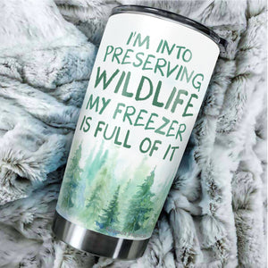 Kozmoz Inspire I'm Into Preserving Wildlife Regular Tumbler - Funny Work Tumblers For Co-Worker, Friend, Family, Birthday, Christmas, Funny Tumbler 20 Oz