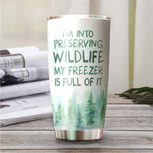 Load image into Gallery viewer, Kozmoz Inspire I&#39;m Into Preserving Wildlife Regular Tumbler - Funny Work Tumblers For Co-Worker, Friend, Family, Birthday, Christmas, Funny Tumbler 20 Oz