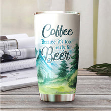 Load image into Gallery viewer, Coffee Because It&#39;s Too Early Tumbler 20 Oz - Funny Gag Gifts for Coworkers, Friends, Men, Women Ceramic Tumbler, Tumbler 20 oz