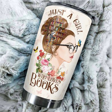 Just A Girl Who Loves Books Tumbler- Gifts for Book Lovers - Librarian Gifts for Women - Birthday Gifts For Book Lovers Women - Tumbler 20oz