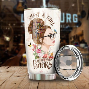 Just A Girl Who Loves Books Tumbler- Gifts for Book Lovers - Librarian Gifts for Women - Birthday Gifts For Book Lovers Women - Tumbler 20oz