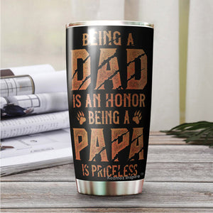 Papa Bear Tumbler - Being A Dad Is An Honor Being A Papa Is Priceless Tumbler - Birthday Gifts For Dad Tumbler - Gifts Idea For Dad, Daddy, Father - 2022 Fathers Gifts - Tumbler 20oz