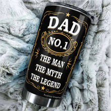 Load image into Gallery viewer, Dad The Man The Myth The Legend Tumbler - Number 1 Dad Tumbler - #1 Dad Tumbler -#1 Dad Nutrition Facts Tumbler - Birthday Gift For Father From Daughter, Son, Kids - Tumbler 20oz