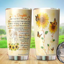 Load image into Gallery viewer, To My Daughter Tumbler - Sunflower To My Daughter Tumbler From Mom - Birthday Gifts For Daughter From Mom - Gift for Daughter on Mother&#39;s Day, Christmas, Birthday - Tumbler 20oz