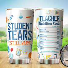 Load image into Gallery viewer, Student Tears Keeps Me Hydrated Tumbler 20 Oz - Funny Teacher Travel Coffee Mug - Present Ideas for Male, Female, Bosses, Coworkers, Collegues