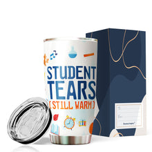 Load image into Gallery viewer, Student Tears Keeps Me Hydrated Tumbler 20 Oz - Funny Teacher Travel Coffee Mug - Present Ideas for Male, Female, Bosses, Coworkers, Collegues