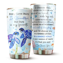 Load image into Gallery viewer, Husband and Wife Turtles Tumbler 20 Oz - Every Love Story Is Beautiful But Ours Stainless Steel Tumbler 20 Oz - Birthday Wedding Anniversary Valentines Mothers Day Fathers Day 2022 gifts