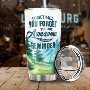 Kozmoz Inspire Sometimes You Forget You Are Awesome Tumbler 20 Oz - Funny Inspirational Birthday Graduation Gifts for Women, Coworker, Friends - Thank You Gifts