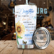 Load image into Gallery viewer, Kozmoz Inspire To My Daughter Tumbler 20oz - Sunflower Tumbler - Girlly Tumbler - Gifts for Birthday, Christmas, Graduation - Gift From Mom, Dad - Gift to Daughter, Little Girl, Family Members