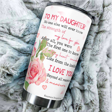 Kozmoz Inspire To My Daughter Roses Tumbler 20 Oz Gifts - Valentine's Day Gift Ideas for Daughters To My Daughter Tumbler - Christmas, Xmas, Birthday, Wedding, Mother's Day Mug Gifts