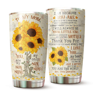 To My Mom Tumbler - You Are My Sunshine Tumbler - Mother, Mommy, Mom Tumbler - Birthday Gift For Mom From Daughter