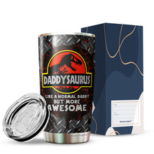 Load image into Gallery viewer, Daddysaurus Tumbler - Like A Normal Daddy But More Awesome Tumbler - Dad Coffee Tumbler - Tumbler For Dad From Son, Daughter - Birthday Gift For Dad, Daddy, Father