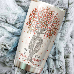 Life Is Better With Sisters Tumbler - To My Sister Tumbler - Tumbler For Sister - Birthday Gift For Sister From Sister