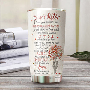 Life Is Better With Sisters Tumbler - To My Sister Tumbler - Tumbler For Sister - Birthday Gift For Sister From Sister