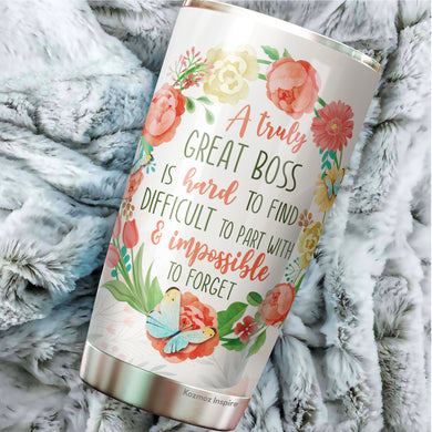 A Truly Great Boss Is Hard To Find Tumbler - Tumbler For Boss Women - Boss Gift For Women - Birthday Gifts For Boss, Coworker