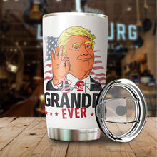 Load image into Gallery viewer, Best Grandpa Ever Tumbler 20Oz - Great Grandpa Trump Tumbler - Funny Trump Gift For Grandpa - Birthday, Christmas, Father&#39;s Day Tumbler Gifts for Grandpa