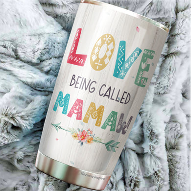 Love Being Called Mamaw Coffee Tumbler 20oz - Gifts For Women Grandma Coffee Tumbler Mothers Day Gifts - Gift Women Grandma Gifts -Gifts From Grandson Grandkids Grandma Tumbler