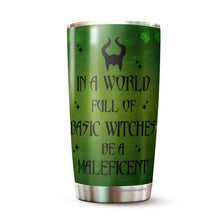 Load image into Gallery viewer, Villains Tumbler - In A World Full Of Basic Witches Tumbler - Halloween, Christmas Birthday Gifts For Her, Women, Men, Coworker, Friends- Tumbler 20 Oz