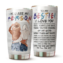 Load image into Gallery viewer, Best Friend for Women,You Are My Person 20oz Stainless Steel Tumbler - Unique Best Friend, Soul Sisters, BFF, Coworker, BFF Birthday Gift Idea, Friendship Gifts for Women Tumbler 20Oz