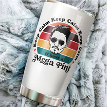 Load image into Gallery viewer, Keep Calm and Have a Mega Pint Pack 1 Tumbler 20Oz - Support Johnny Tumbler - Justice For Johnny, Free Johnny Tumbler - Hot Cold Coffee Tea Tumbler, Stainless Steel Tumbler 20oz