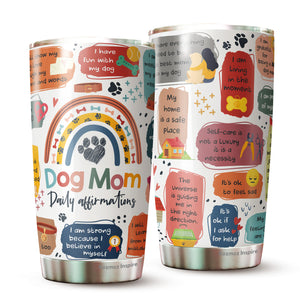 Dog Mom Daily Affirmations Pack 1 Tumbler 20oz - Dog Mommy Tumbler - Best Dog Mom Tumbler - Dog Lovers Tumbler - Birthday's Present for Dog Lovers - Gift from Friends, Husband, Boyfriend