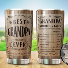 Load image into Gallery viewer, Best Grandpa Ever - Grandpa Nutrition Facts Gearment Tumbler 20oz