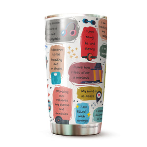 My Daily Workout Affirmations Tumbler 20oz - Positive Gifts - Great Gifts for Women - Funny Tumbler for Friend, Sister, Brother