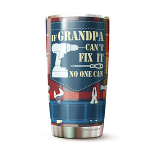 If grandpa cant fix it no one can - Best grandpa Ever Personalized Tumbler Travel Mug Birthday Christmas Father's Day Personalized Gifts for grandpa - Tumbler Joy Muuu