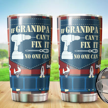 Load image into Gallery viewer, If grandpa cant fix it no one can - Best grandpa Ever Personalized Tumbler Travel Mug Birthday Christmas Father&#39;s Day Personalized Gifts for grandpa - Tumbler Joy Muuu